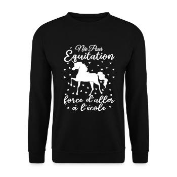 Née Pour équitation Force d'aller à l'école cadeau - Sweat-shirt Unisexe - noir - Devant - Alina (178cm) & Michal (187cm)