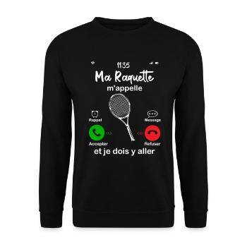 Ma Raquette M'appelle Et Je Dois Y Aller - Sweat-shirt Unisexe - noir - Devant - Alina (178cm) & Michal (187cm)