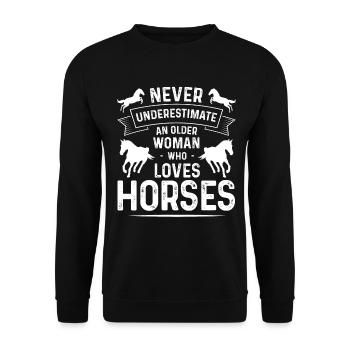 Never underestimate an older woman who has horses - Unisex Sweatshirt - black - Front - Alina (178cm) & Michal (187cm)