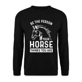 Be the person your horse thinks you are - Unisex Sweatshirt - black - Front - Alina (178cm) & Michal (187cm)