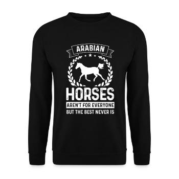 Arabian horses are not for everyone, but the - Unisex Sweatshirt - black - Front - Alina (178cm) & Michal (187cm)