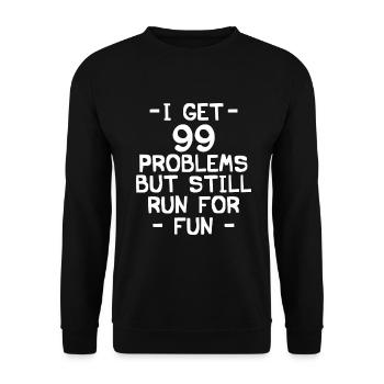 I got 99 problems but still run for fun - Unisex Sweatshirt - black - Front - Alina (178cm) & Michal (187cm)