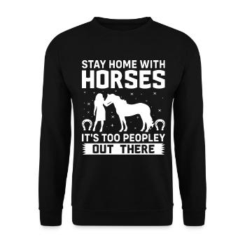 Stay at home with horses It's too human - Unisex Sweatshirt - black - Front - Alina (178cm) & Michal (187cm)