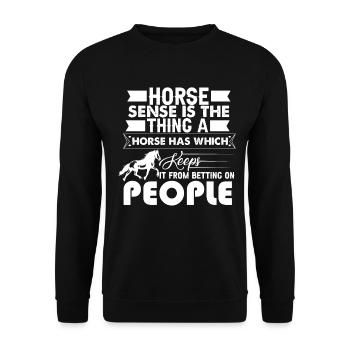 Horse sense is the thing that a horse has and - Unisex Sweatshirt - black - Front - Alina (178cm) & Michal (187cm)