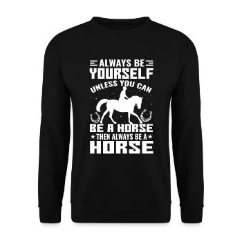 Soyez toujours vous-même, sauf si vous pouvez être un cheval - Sweat-shirt Unisexe - noir - Devant - Alina (178cm) & Michal (187cm)