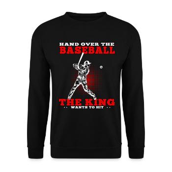 King wants hit Baseball Baseball Player Baseball Player - Unisex Sweatshirt - black - Front - Alina (178cm) & Michal (187cm)