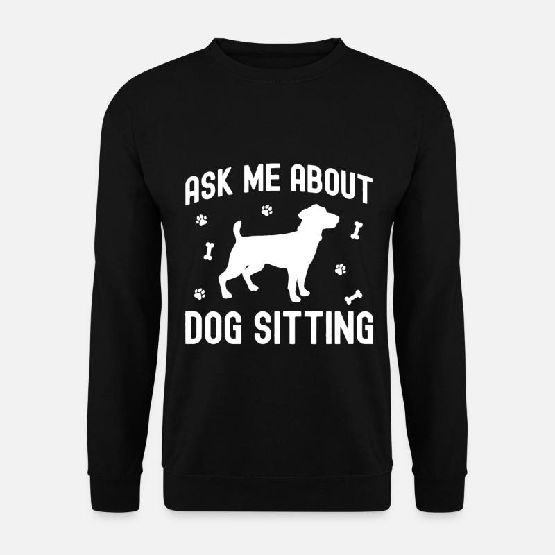 Fragen Sie mich über Hundesitting - Unisex Pullover - Schwarz