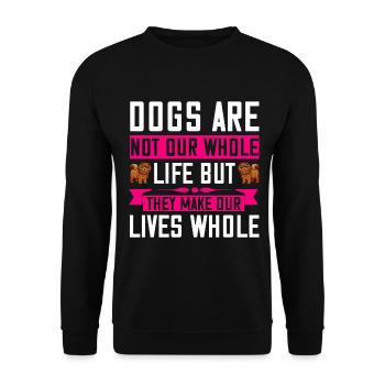 Dogs are not our whole life, but they make - Unisex Sweatshirt - black - Front - Alina (178cm) & Michal (187cm)