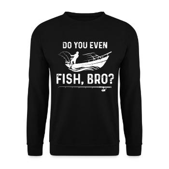 Do you fish at all, brother? - Unisex Sweatshirt - black - Front - Alina (178cm) & Michal (187cm)