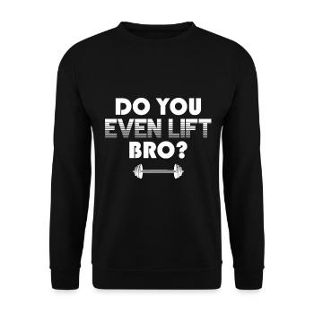 Do you raise bro at all? - Unisex Sweatshirt - black - Front - Alina (178cm) & Michal (187cm)