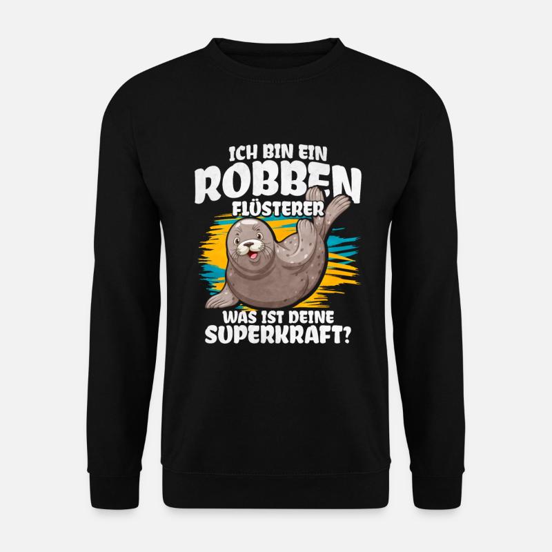 Ich Bin Ein Robben Flüsterer Was Ist Deine Superkr - Unisex Pullover - Schwarz