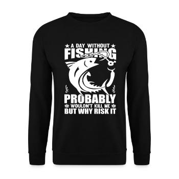Ein Tag ohne Angeln würde mich wahrscheinlich nich - Unisex Pullover - Schwarz - Vorne - Alina (178cm) & Michal (187cm)