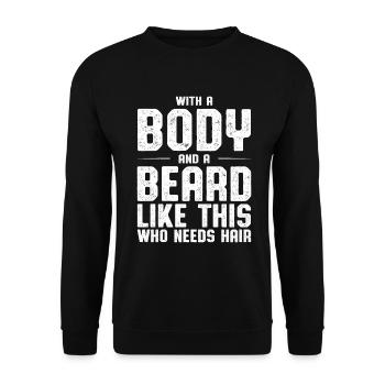 Mit einem Körper und einem Bart wie diesem, wer br - Unisex Pullover - Schwarz - Vorne - Alina (178cm) & Michal (187cm)