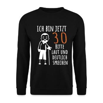 Ich bin jetzt 30 Jahre 30. Geburtstag Deko - Unisex Pullover - Schwarz - Vorne - Alina (178cm) & Michal (187cm)