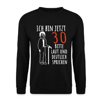 Ich bin jetzt 30 Jahre 30. Geburtstag Deko - Unisex Pullover - Schwarz - Vorne - Alina (178cm) & Michal (187cm)