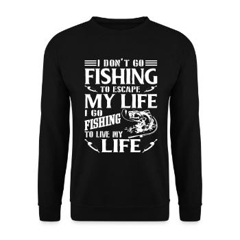 Ich gehe nicht angeln, um meinem Leben zu entkomme - Unisex Pullover - Schwarz - Vorne - Alina (178cm) & Michal (187cm)