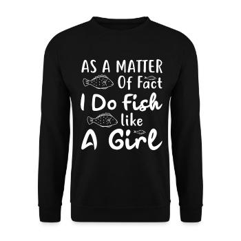In fact, I fish like a girl - - Unisex Sweatshirt - black - Front - Alina (178cm) & Michal (187cm)