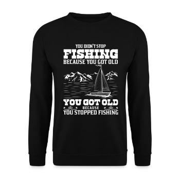 You don't stop fishing because you've grown old - Unisex Sweatshirt - black - Front - Alina (178cm) & Michal (187cm)