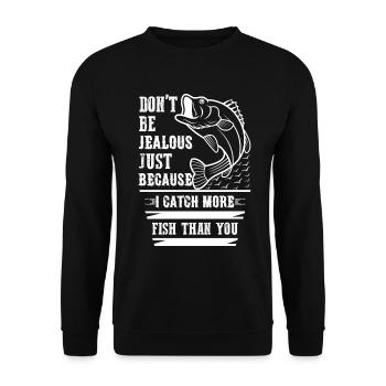 Don't be jealous just because I have more fish. - Unisex Sweatshirt - black - Front - Alina (178cm) & Michal (187cm)