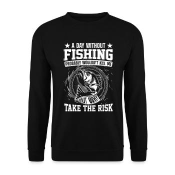 A day without fishing probably wouldn't make me - Unisex Sweatshirt - black - Front - Alina (178cm) & Michal (187cm)