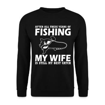 After all these years of fishing, my wife is - Unisex Sweatshirt - black - Front - Alina (178cm) & Michal (187cm)