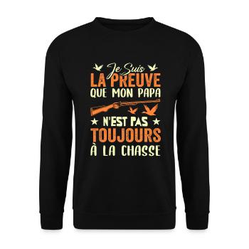 Preuve que papa n'est pas toujours à la chasse - Sweat-shirt Unisexe - noir - Devant - Alina (178cm) & Michal (187cm)