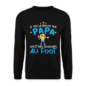 Preuve que papa n'est pas toujours au Foot - Sweat-shirt Unisexe - noir - Devant - Alina (178cm) & Michal (187cm)
