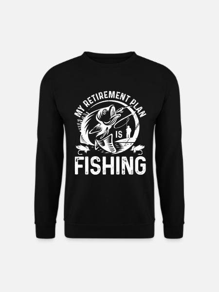 My retirement plan is fishing - Unisex Sweatshirt - black
