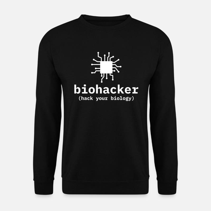Biohacker Hack Your Biology - Unisex Sweatshirt - black