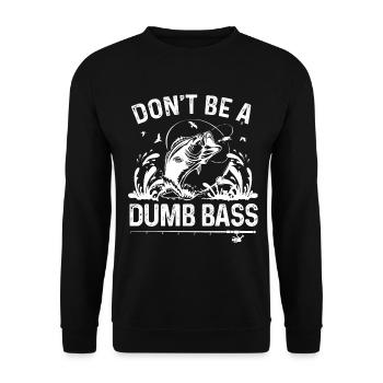 Don't be a dumb bass - Unisex Sweatshirt - black - Front - Alina (178cm) & Michal (187cm)