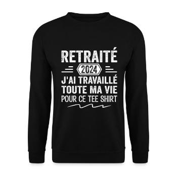 Retraité 2024 J'ai Travaillé Toute Ma Vie | Cadeau - Sweat-shirt Unisexe - noir - Devant - Alina (178cm) & Michal (187cm)