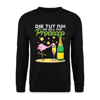 Die Tut Nix Die Will Nur Prosecco - Unisex Pullover - Schwarz - Vorne - Alina (178cm) & Michal (187cm)