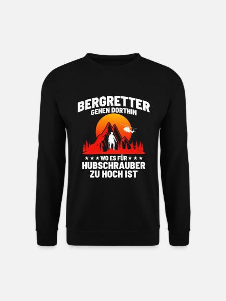Bergretter Gehen Dorthin Wo Es Für Hubschrauber Zu - Unisex Pullover - Schwarz