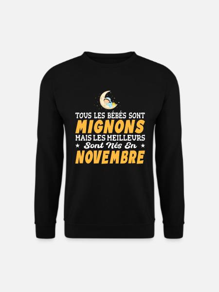 Naissance Cadeau Baby Bébé né en Novembre - Sweat-shirt Unisexe - noir