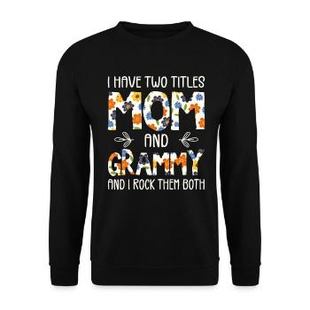 I Have Two Titles Mom And Grammy - Sweat-shirt Unisexe - noir - Devant - Alina (178cm) & Michal (187cm)