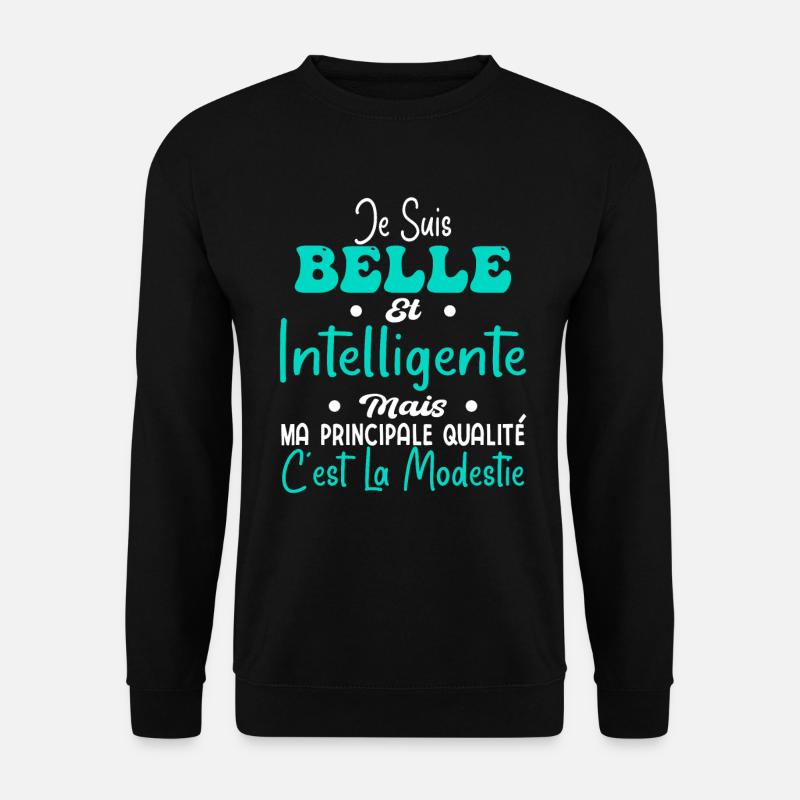 Belle Intelligente et Modeste - Sweat-shirt Unisexe - noir