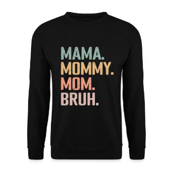 Mama Mommy Mom Bruh - Sweat-shirt Unisexe - noir - Devant - Alina (178cm) & Michal (187cm)
