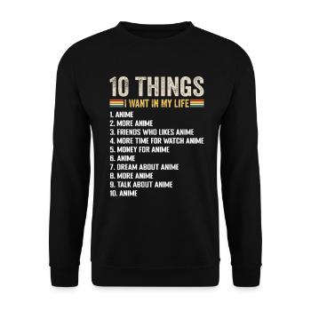 10 Things I Want In My Life Anime And More Anime - Unisex Sweatshirt - black - Front - Alina (178cm) & Michal (187cm)