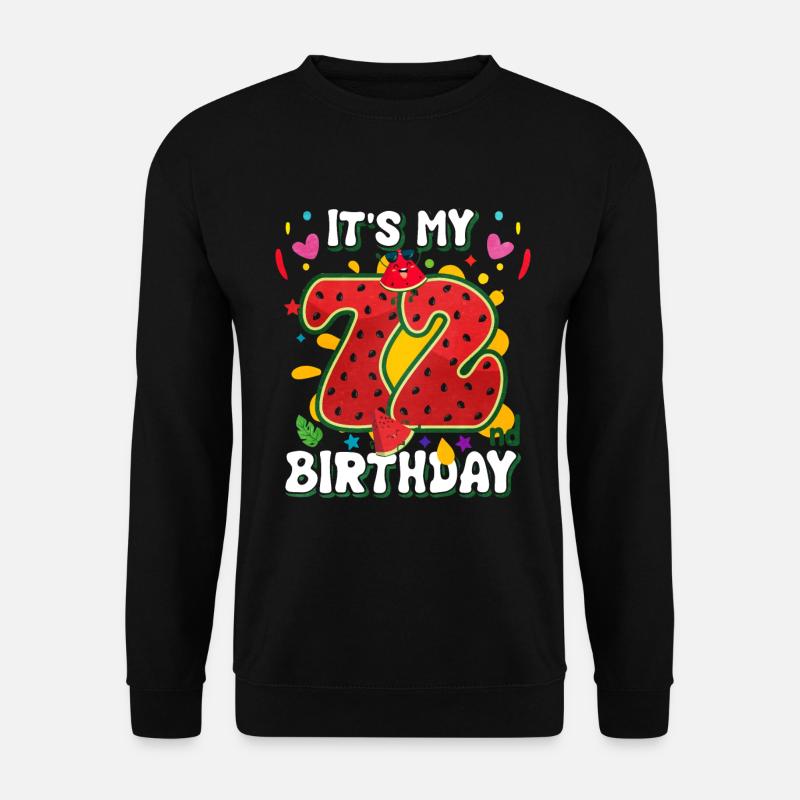72e anniversaire pastèque - Sweat-shirt Unisexe - noir