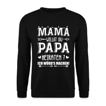 Mama Willst Du Papa Heiraten - Sweat-shirt Unisexe - noir - Devant - Alina (178cm) & Michal (187cm)
