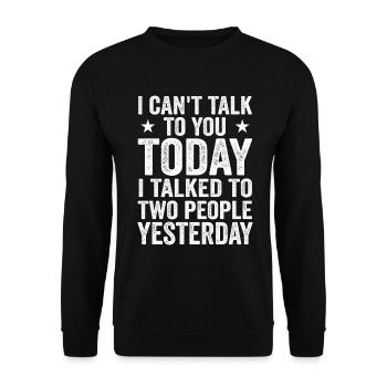 Ich kann heute nicht mit dir reden Lustiges faules introvertiertes T-Shirt - Unisex Pullover - Schwarz - Vorne - Alina (178cm) & Michal (187cm)