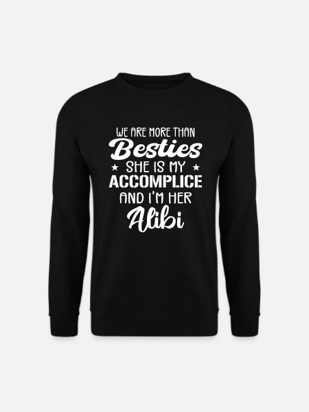 We are more than besties Funny Sarcastic Women - Unisex Sweatshirt - black
