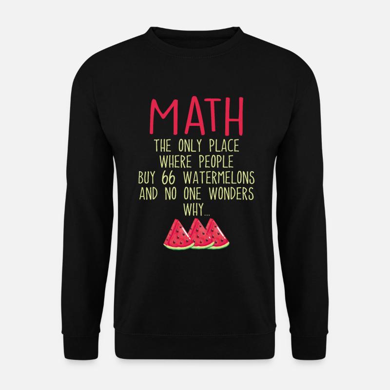Mathematik Und Wassermelonen Mathematik Berechnung Numbe - Unisex Pullover - Schwarz