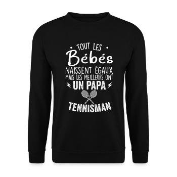 Bébés égaux Meilleurs Ont Un Papa Tennisman - Sweat-shirt Unisexe - noir - Devant - Alina (178cm) & Michal (187cm)