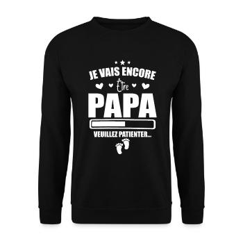 Je Vais Encore être Papa - Cadeau Futur Papa - Sweat-shirt Unisexe - noir - Devant - Alina (178cm) & Michal (187cm)