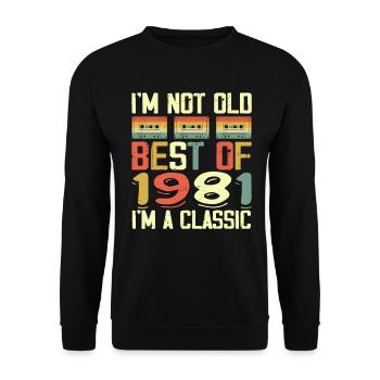 1981 I'm Not Old I'm Classic Vintage 1981 Geburtstag - Unisex Pullover - Schwarz - Vorne - Alina (178cm) & Michal (187cm)