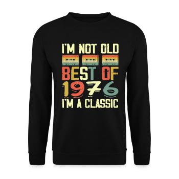 1976 I'm Not Old I'm Classic Vintage 1976 Birthday - Unisex Sweatshirt - black - Front - Alina (178cm) & Michal (187cm)