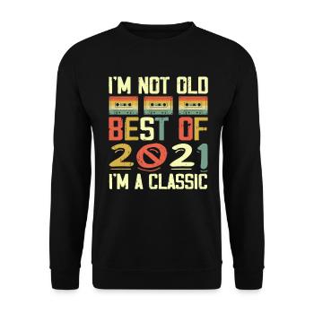 2021 I'm Not Old I'm Classic Vintage 2021 Birthday - Sweat-shirt Unisexe - noir - Devant - Alina (178cm) & Michal (187cm)