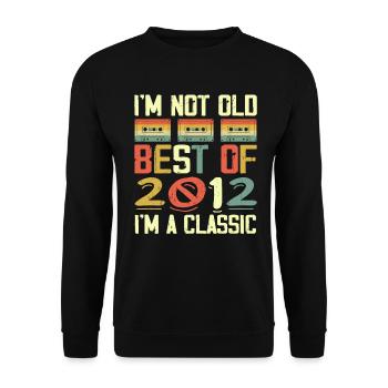 2012 I'm Not Old I'm Classic Vintage 2012 Geburtstag - Unisex Pullover - Schwarz - Vorne - Alina (178cm) & Michal (187cm)