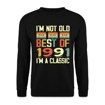 1991 I'm Not Old I'm Classic Vintage 1991 Birthday - Unisex Sweatshirt - black - Front - Alina (178cm) & Michal (187cm)